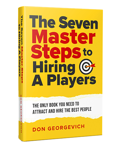 Seven Master Steps to Hiring A-Players